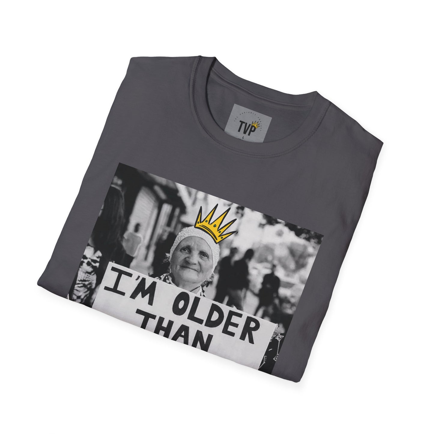 ‘’I’m older than your state’’ tee