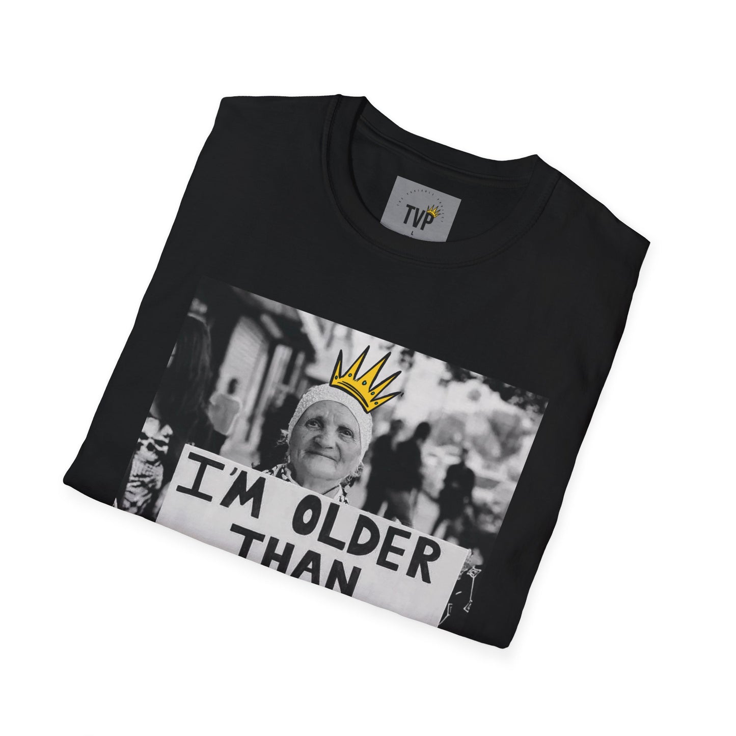 ‘’I’m older than your state’’ tee